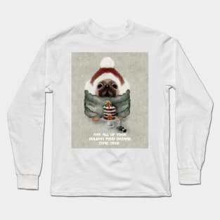 Cute Holiday Pug in Santa Hat With Gingerbread Cake And Holiday Wishes- Funny Dog Long Sleeve T-Shirt